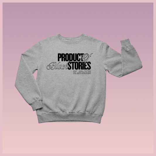 Black Stories Made Me Sweatshirt
