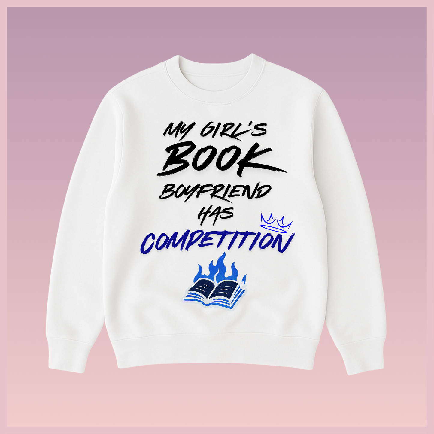 Boyfriend Rival Sweatshirt