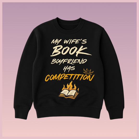 Boyfriend Rival Sweatshirt