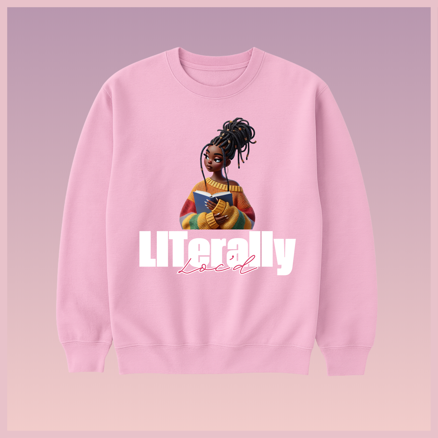 LITerally Loc'd Sweatshirt