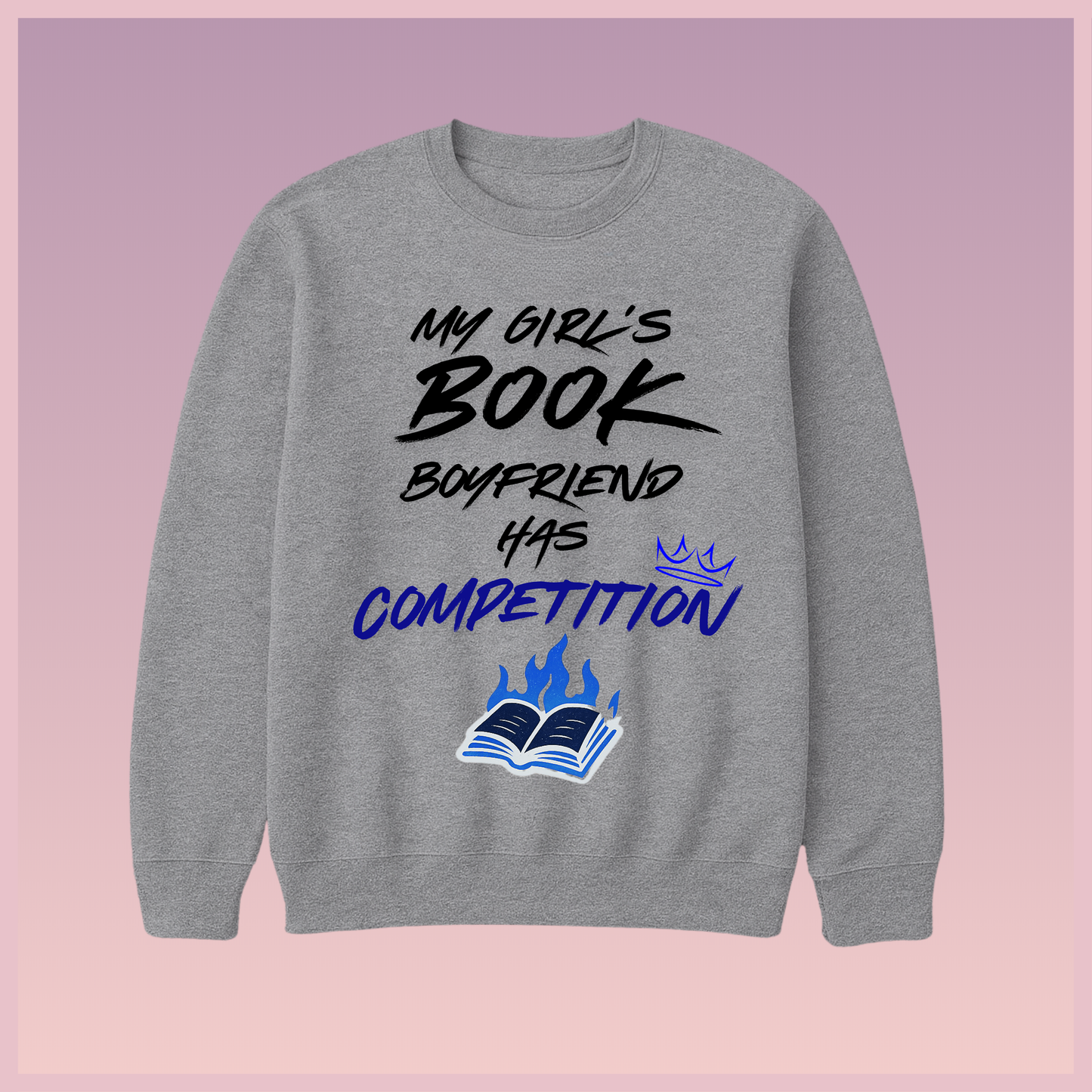 Boyfriend Rival Sweatshirt